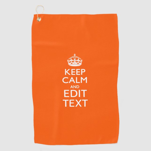 Keep Calm And Your Text on Accent Orange Golf Towel (Front)