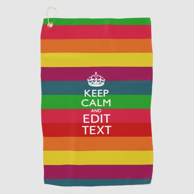 Keep Calm And Your Text on Accent Rainbow Golf Towel (Front)