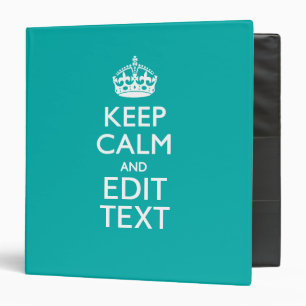 Keep Calm And Your Text on Accent Turquoise Binder
