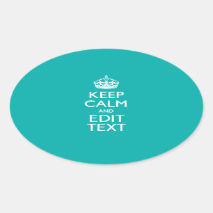 Keep Calm And Your Text on Accent Turquoise Decor Oval Sticker