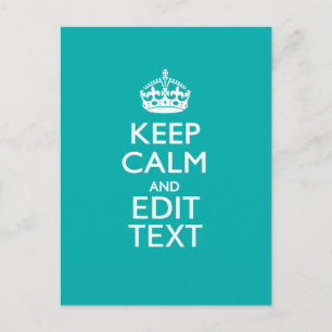 Keep Calm And Your Text on Accent Turquoise Postcard