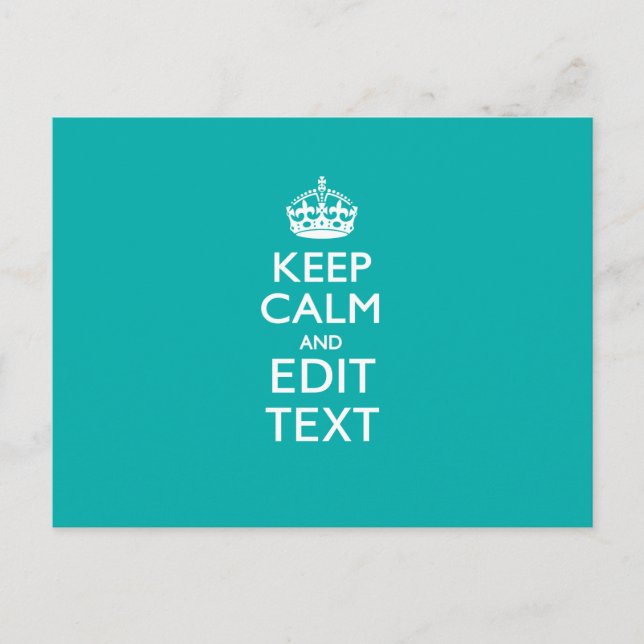 Keep Calm And Your Text on Accent Turquoise Postcard (Front)