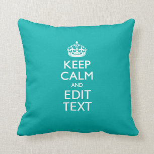 Keep Calm And Your Text on Accent Turquoise Throw Pillow