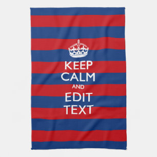 KEEP CALM AND Your Text on Blue Stripes Kitchen Towel
