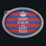 KEEP CALM AND Your Text on Blue Stripes Oval Belt Buckle<br><div class="desc">Have your personalized Keep Calm saying on this fine custom gift for yourself or for someone special on your list. Offered on a vibrant red and blue stripes decor. Humourous or whimsical try on your creative words on the two editable text fields you see on this product page. Remember to...</div>