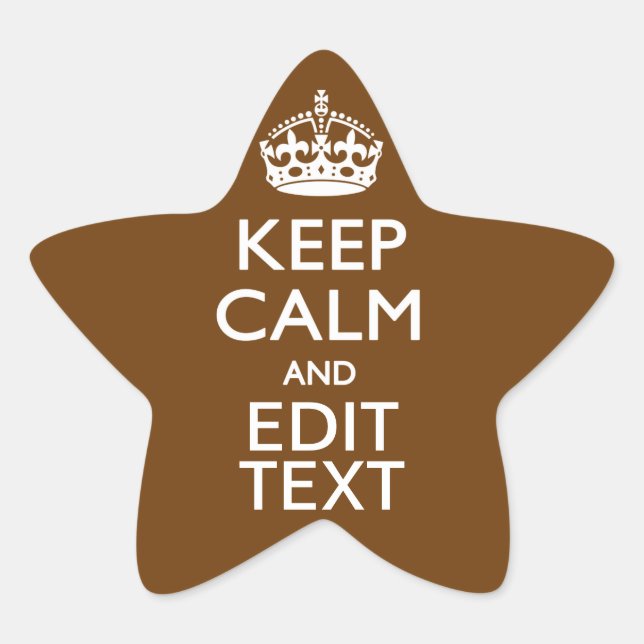 Keep Calm And Your Text on Brown Decor Star Sticker (Front)