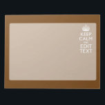 Keep Calm And Your Text on Brown Notepad<br><div class="desc">Your personalized Keep Calm saying on a fine custom brown accent colour style decor. A personalized Keep Calm style saying on a one of a kind gift. Humourous or whimsical try on your creative words on two editable lines of text. Remember to use CAPITAL letters for best results. Use the...</div>