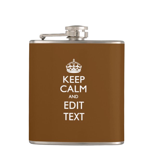 Keep Calm And Your Text on Chocolate Brown Hip Flask (Front)