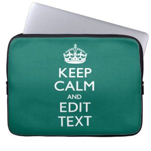 Keep Calm And Your Text on Deep Turquoise Laptop Sleeve