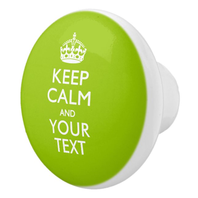 Keep Calm and Your Text on Lime Green Ceramic Knob (Right)