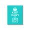 Keep Calm And Your Text on Peacock Turquoise
