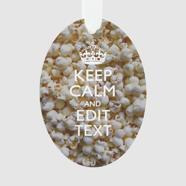 KEEP CALM AND Your Text on Popcorn Ornament (Front)