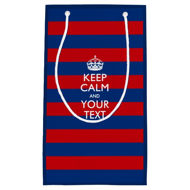 KEEP CALM AND Your Text on Red Blue Stripes Small Gift Bag (Front)