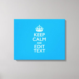 Keep Calm And Your Text on Sky Blue Canvas Print