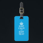 Keep Calm And Your Text on Sky Blue Decor Luggage Tag<br><div class="desc">Your personalized Keep Calm saying on a fine custom sky blue accent colour style decor. A personalized Keep Calm style saying on a one of a kind gift. Humourous or whimsical try on your creative words on two editable lines of text. Remember to use CAPITAL letters for best results. Embroidery...</div>
