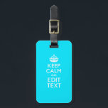 KEEP CALM AND Your Text on Turquoise Blue Luggage Tag<br><div class="desc">A personalized vibrant turquoise accent Keep Calm and Carry On style saying on a custom gift. Humourous or whimsical try on your creative words on the two editable lines of text. Remember to use CAPITAL letters for best results. Embroidery designs are available in a wide selection of popular colour options....</div>