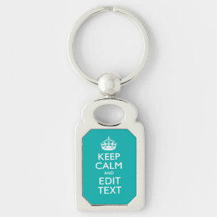 Keep Calm And Your Text Peacock Turquoise Accent Keychain