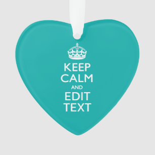 Keep Calm And Your Text Peacock Turquoise Accent Ornament