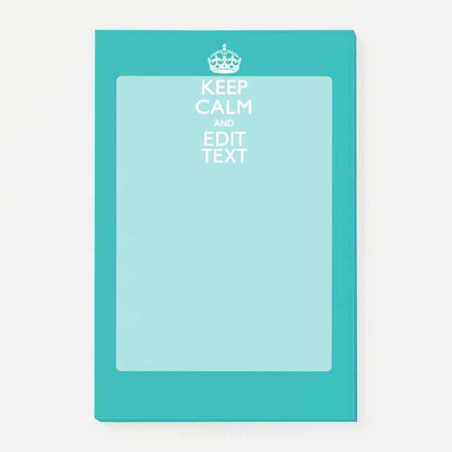 Keep Calm And Your Text Peacock Turquoise Accent Post-it Notes (Front)