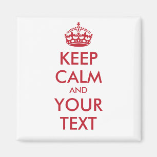 KEEP CALM and YOUR TEXT - personalized text Magnet