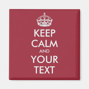 KEEP CALM and YOUR TEXT - personalized text Magnet