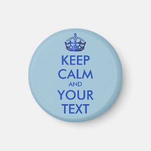 KEEP CALM and YOUR TEXT - personalized text Magnet