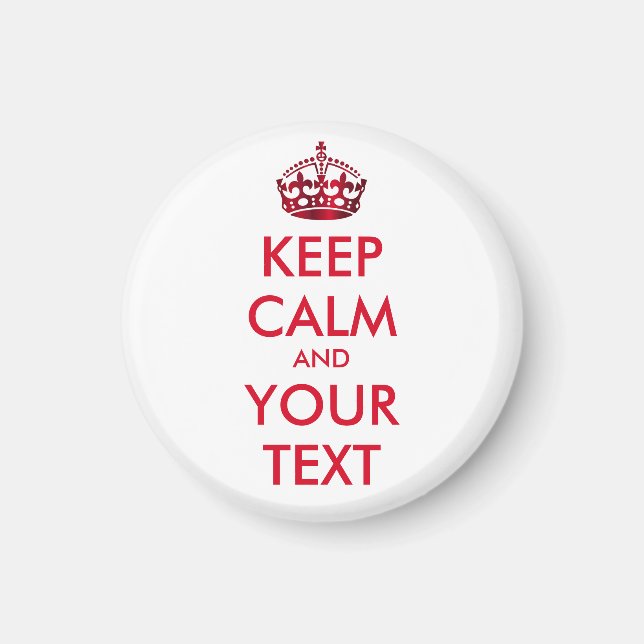 KEEP CALM and YOUR TEXT - personalized text Magnet (Front)