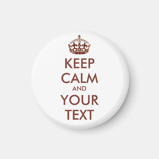 KEEP CALM and YOUR TEXT - personalized text Magnet (Front)