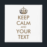 KEEP CALM and YOUR TEXT - personalized text Magnet<br><div class="desc">KEEP CALM and YOUR TEXT - personalized text</div>
