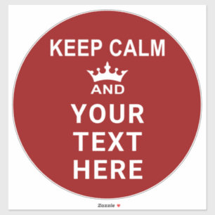 KEEP CALM and YOUR TEXT Sign and Floor