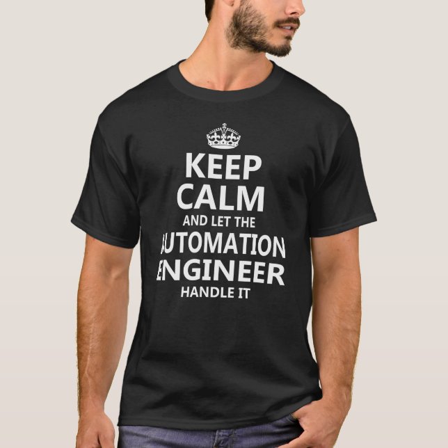 Keep Calm Automation engineer Handle It T-Shirt (Front)