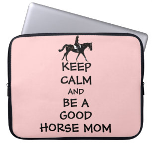 Keep Calm & Be A Good Horse Mom Laptop Bag