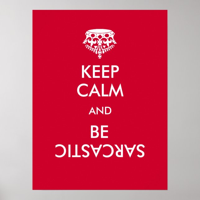 Keep Calm, Be Sarcastic Poster (Front)