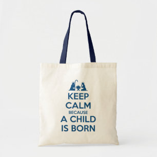 Keep Calm because a Child is Born Tote Bag