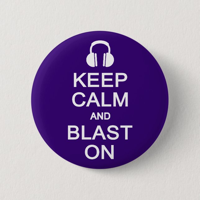 Keep Calm & Blast On button (Front)