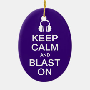 Keep Calm & Blast On ornament, customize Ceramic Ornament