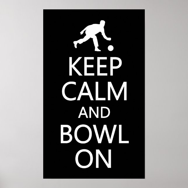 Keep Calm & Bowl On custom colour poster (Front)