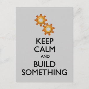 Keep Calm Build Something postcard