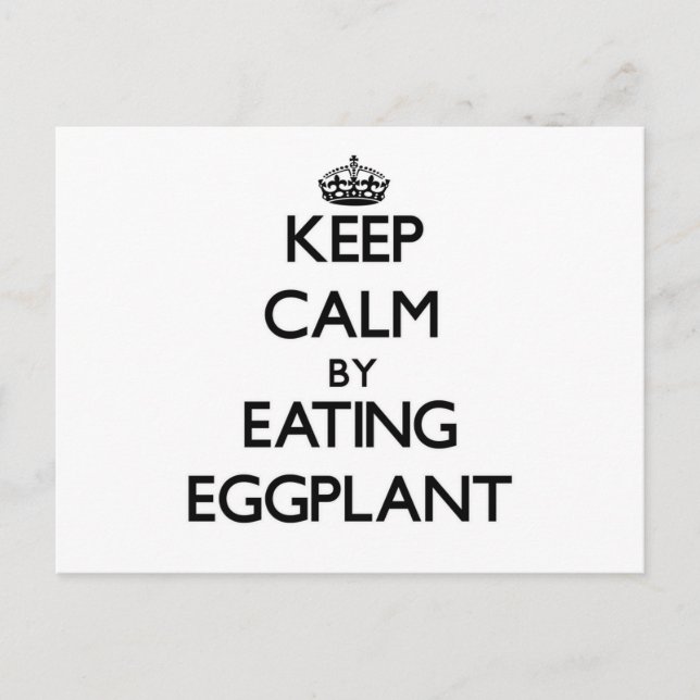 Keep calm by eating Eggplant Postcard (Front)