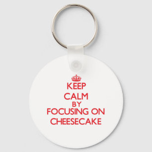 Keep Calm by focusing on Cheesecake Keychain