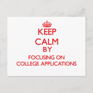 Keep Calm by focusing on College Applications Postcard