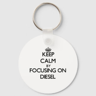 Keep Calm by focusing on Diesel Keychain