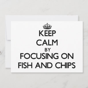 Keep Calm by focusing on Fish And Chips