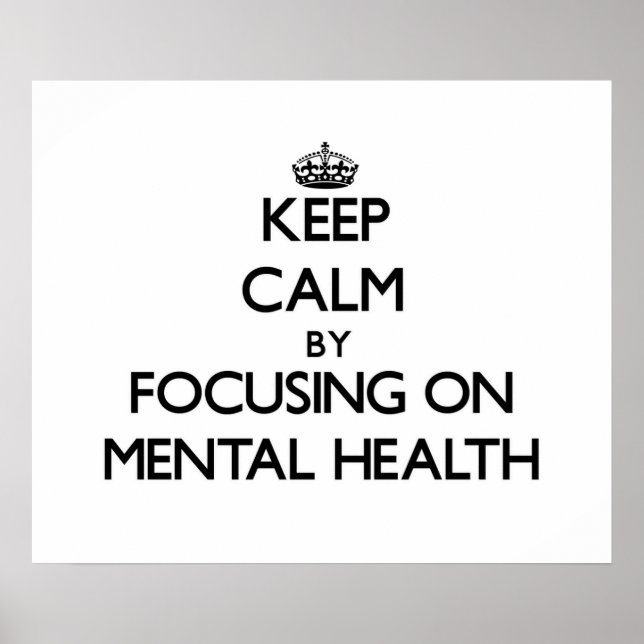 Keep Calm by focusing on Mental Health Poster (Front)