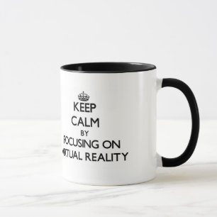 Keep Calm by focusing on Virtual Reality Mug