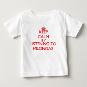 Keep calm by listening to MILONGAS Baby T-Shirt