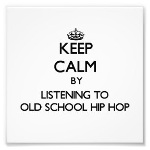 Keep calm by listening to OLD SCHOOL HIP HOP Photo Print