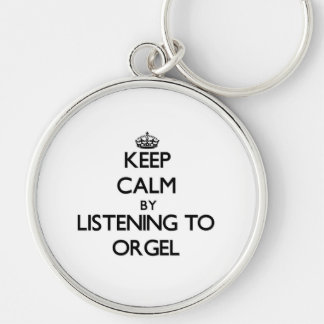 Keep calm by listening to ORGEL Keychain