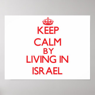 Keep Calm by living in Israel Poster