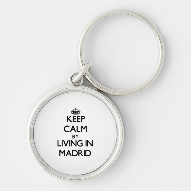 Keep Calm by Living in Madrid Keychain (Front)
